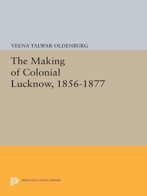cover image of The Making of Colonial Lucknow, 1856-1877